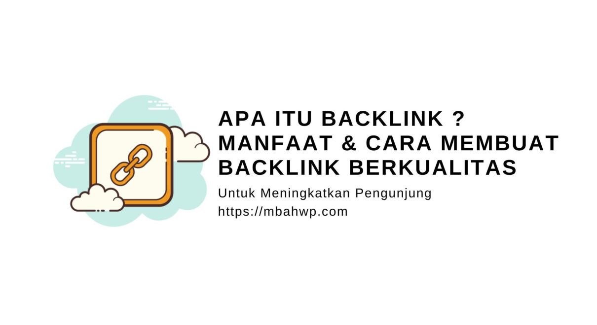 Apa Itu Backlink ? Manfaat Dan Cara Membuat Backlink Berkualitas within Cara Membedakan Backlink Berkualitas &amp;amp; Backlink Biasa