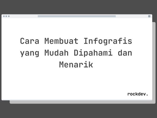 Cara Membuat Infografis yang Mudah Dipahami dan Menarik