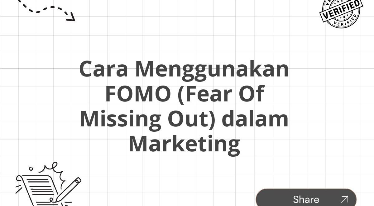Cara Menggunakan FOMO (Fear Of Missing Out) dalam Marketing