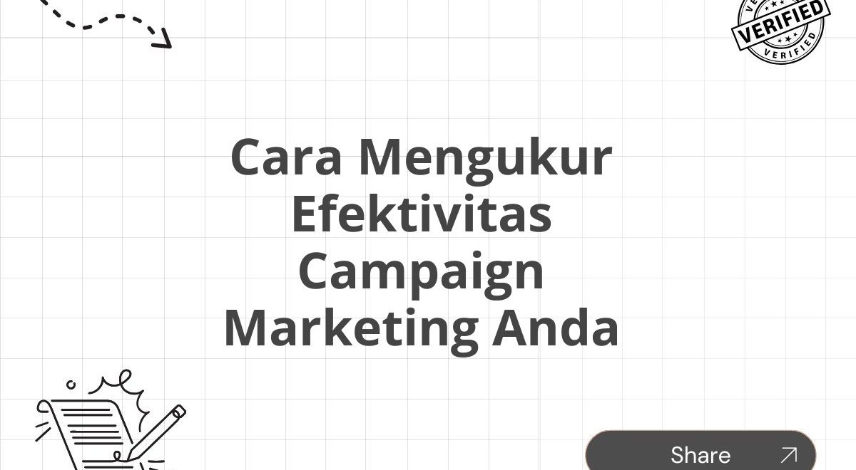 Cara Mengukur Efektivitas Campaign Marketing Anda