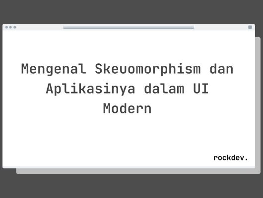 Mengenal Skeuomorphism dan Aplikasinya dalam UI Modern