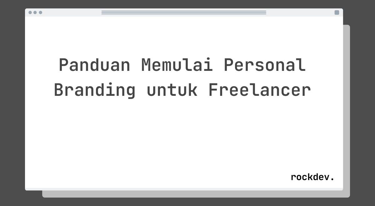 Panduan Memulai Personal Branding untuk Freelancer