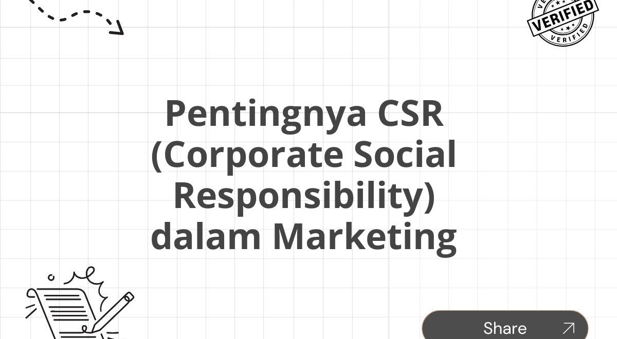 Pentingnya CSR (Corporate Social Responsibility) dalam Marketing