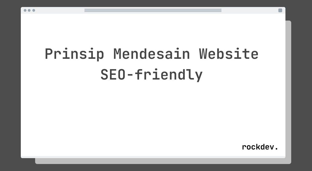 Prinsip Mendesain Website SEO-friendly