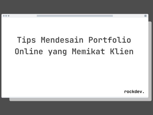 Tips Mendesain Portfolio Online yang Memikat Klien